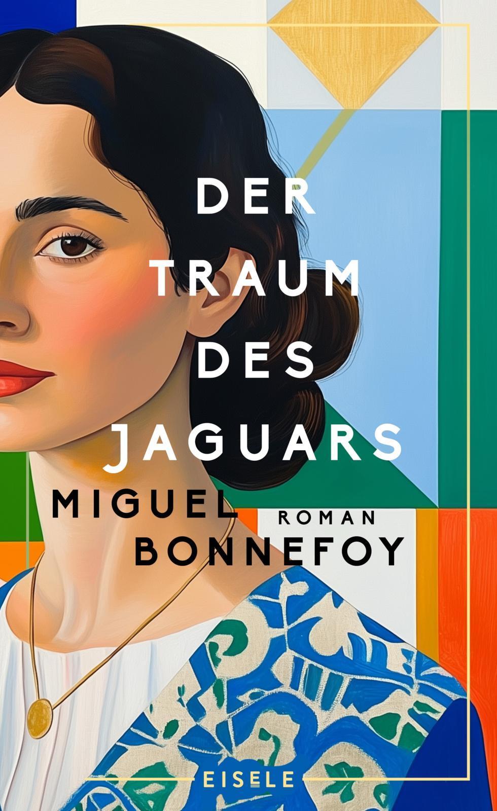 Der Traum des Jaguars: Roman | »Dieser magisch-realistische Roman hat den Schwung eines Gabriel García Márquez und den Familiensinn einer Isabel Allende. Unvergesslich.« ELLE