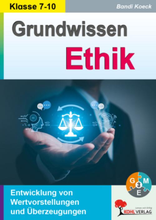 Grundwissen Ethik / Klasse 6-9