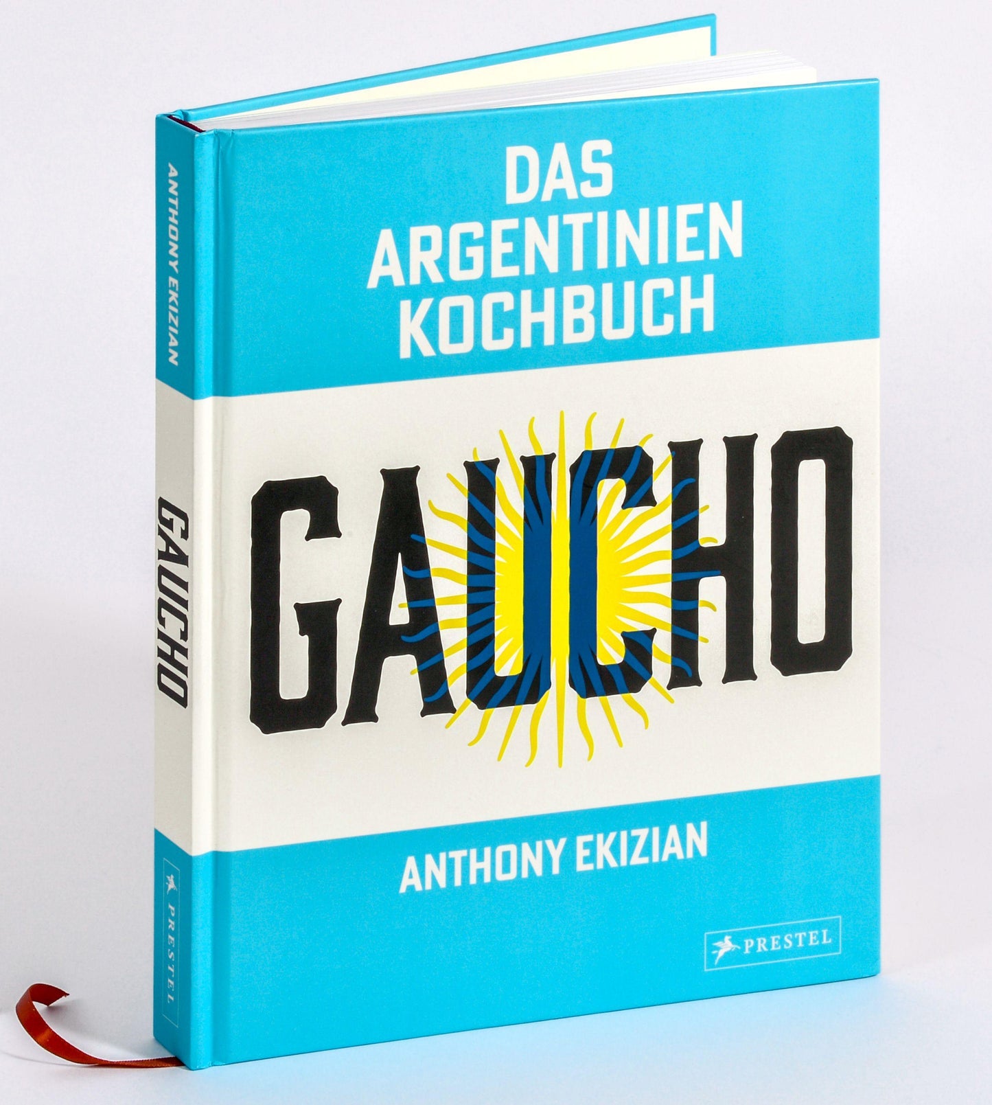 Gaucho. Das Argentinien-Kochbuch: Rezepte und Geschichten - Eine kulinarische Reise mit über 80 Rezepten sowie vielen Fotos und authentischen Geschichten zu Land und Leuten