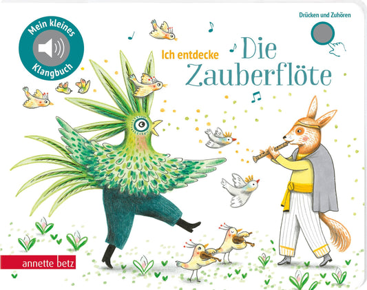 Ich entdecke \"Die Zauberflöte\" - Pappbilderbuch mit Sound (Mein kleines Klangbuch)