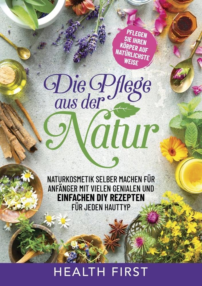 Buchcover: DIE PFLEGE AUS DER NATUR