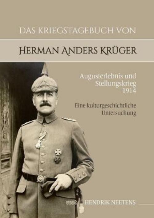 Das Kriegstagebuch von Herman Anders Krüger: Augusterlebnis und Stellungskrieg 1914