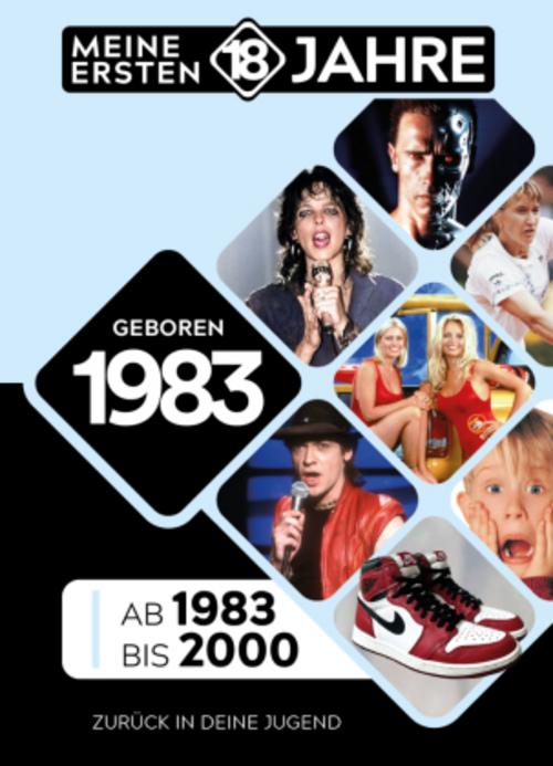 Geboren 1983: Von 1983 bis 2000 (Meine Ersten 18 Jahre)