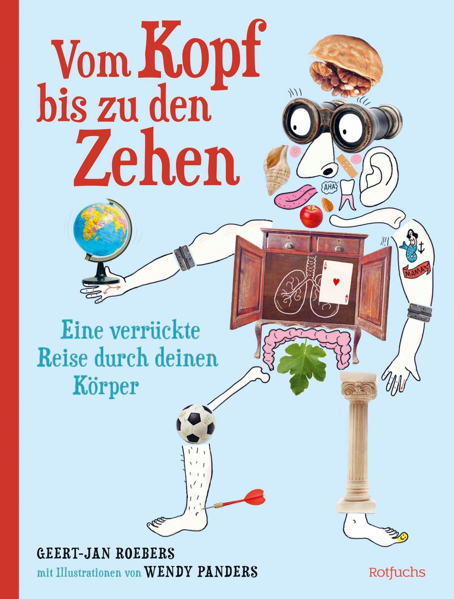 Vom Kopf bis zu den Zehen - Eine verrückte Reise durch deinen Körper