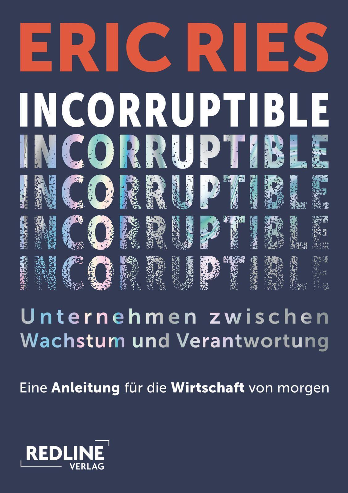 Incorruptible - Unternehmen zwischen Wachstum und Verantwortung