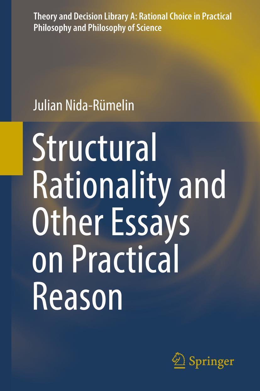 Structural Rationality and Other Essays on Practical Reason