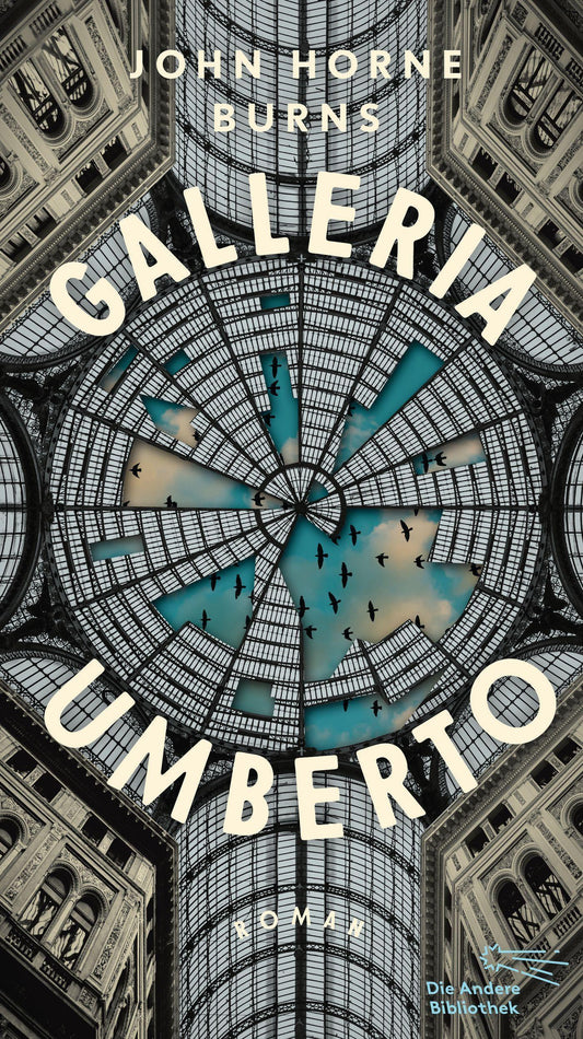 Galleria Umberto: Roman | Limitierte, nummerierte Originalausgabe im Schuber (Die Andere Bibliothek, Band 491)