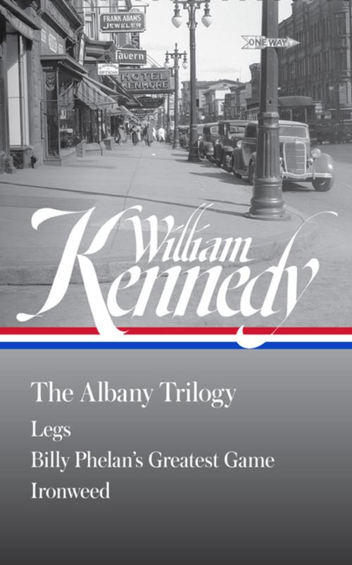 William Kennedy: The Albany Trilogy (Loa #397)