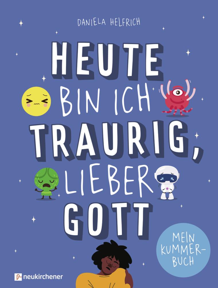 Heute bin ich traurig, lieber Gott