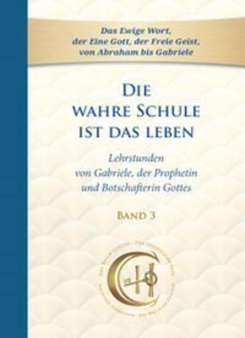 Die wahre Schule ist das Leben - Band 3