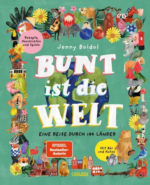 Bunt ist die Welt: Eine Reise durch 194 Länder | Ein kunterbuntes Sachbuch ab 6 für die ganze Familie!