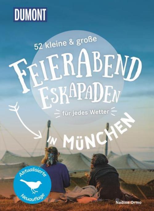 52 kleine & große Feierabend-Eskapaden in München
