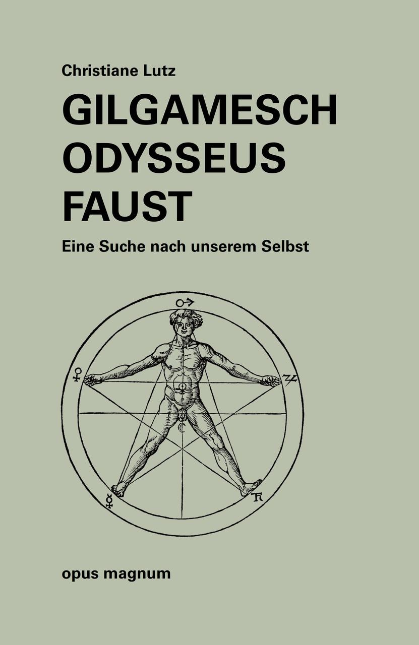 Gilgamesch -Odysseus - Faust