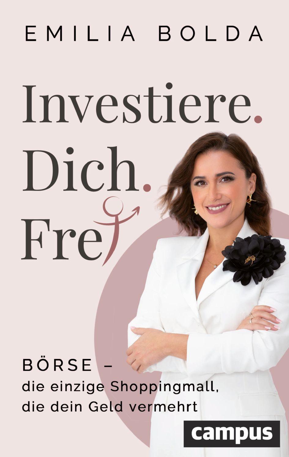 Investiere dich frei!: Börse – die einzige Shoppingmall, die dein Geld vermehrt