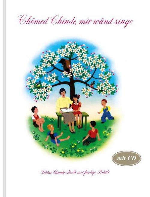 Buchcover: Chömed Chinde mir wänd singe/mit CD