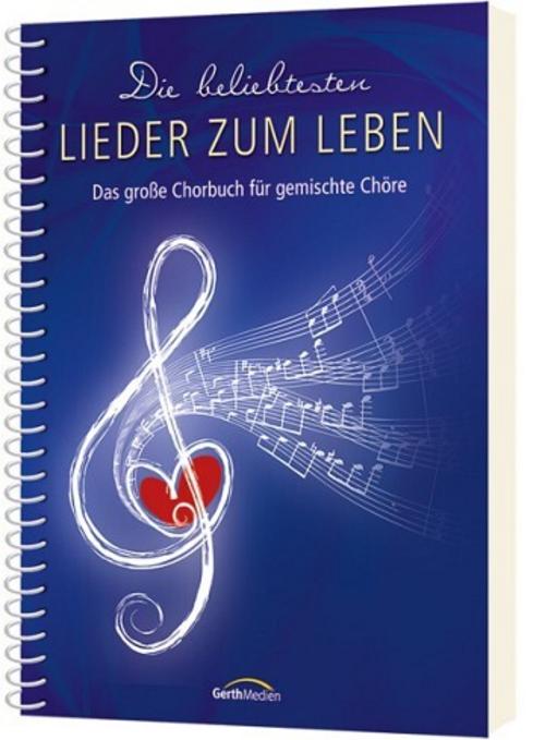 Die beliebtesten \"Lieder zum Leben\" (Chorpartitur)