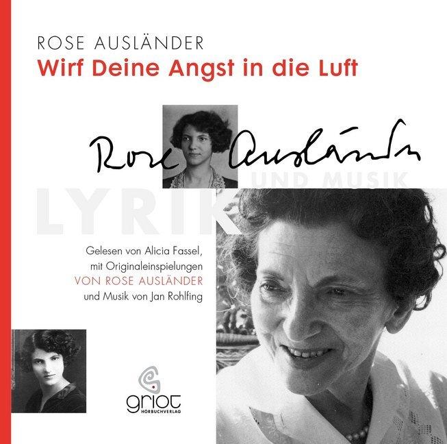 Rose Ausländer. Wirf deine Angst in die Luft