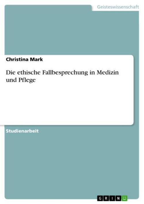 Die ethische Fallbesprechung in Medizin und Pflege