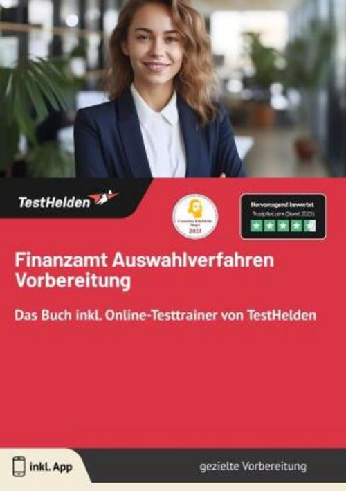 Finanzamt Auswahlverfahren Vorbereitung: Das Buch inkl. Online-Testtrainer von TestHelden