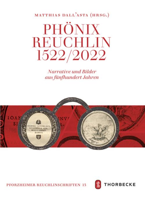 Phönix Reuchlin - Narrative und Bilder aus fünfhundert Jahren