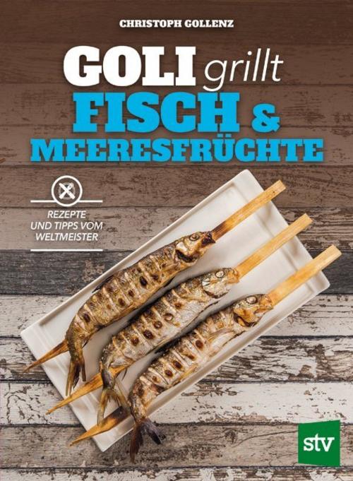 Buchcover: Goli grillt Fisch & Meeresfrüchte