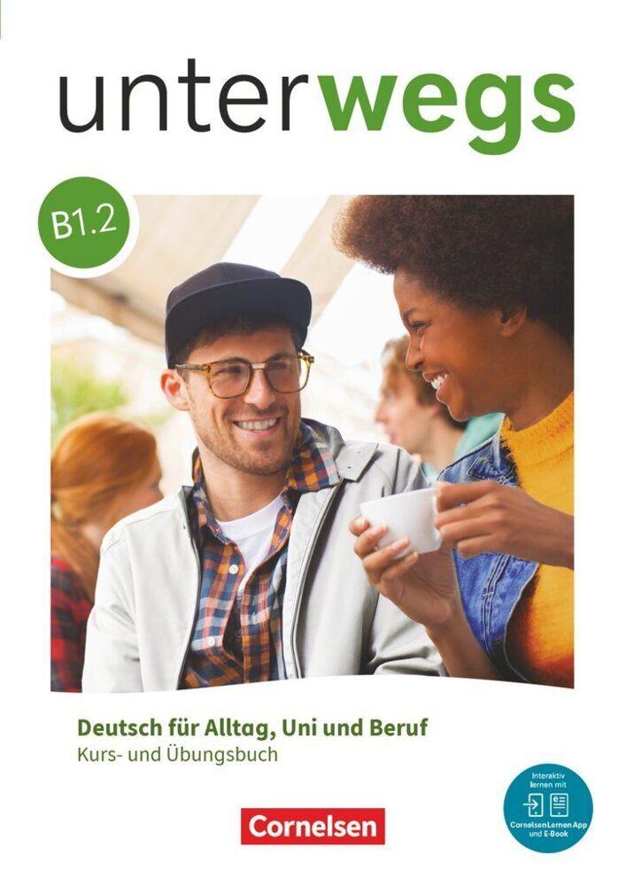 Unterwegs B1: Teilband 2 - Allgemeine Ausgabe - Kurs- und Übungsbuch inkl. E-Book und digitalen Medien