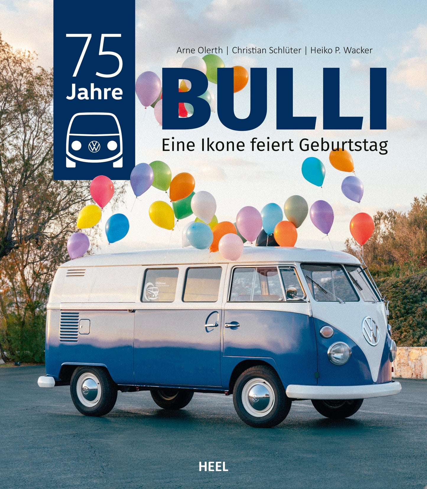 75 Jahre VW-Bulli: Eine Ikone feiert Geburtstag - Das VW-Bus-Jubiläumsbuch