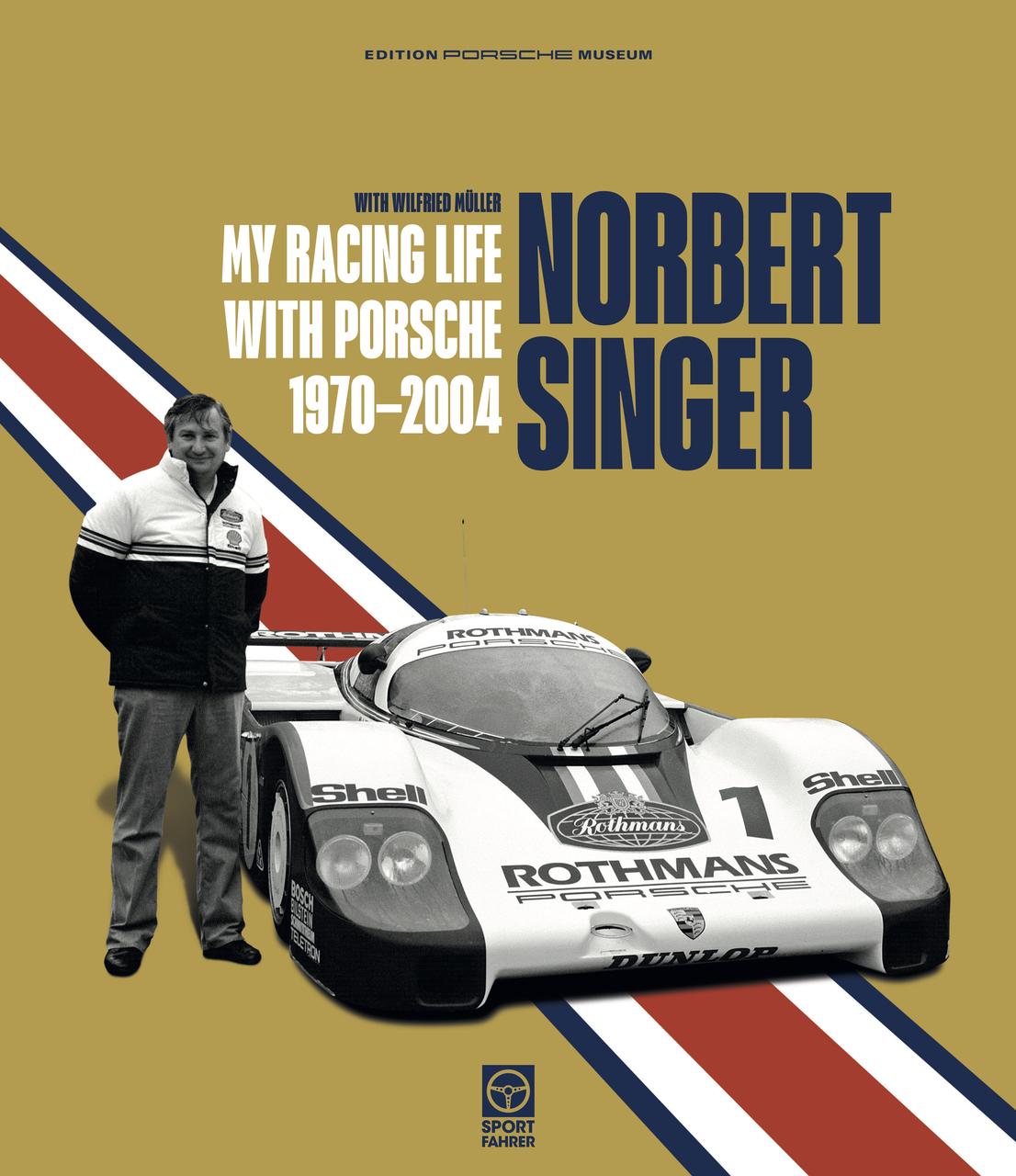 Buchcover: Norbert Singer - My Racing Life with Porsche 1970-2004