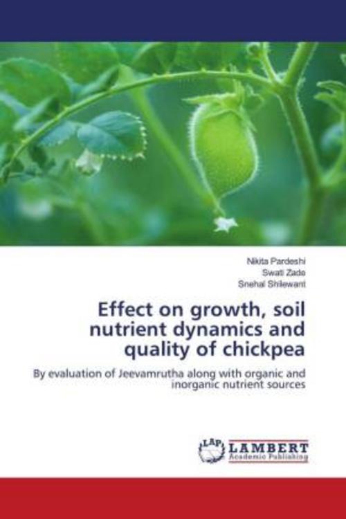 Buchcover: Effect on growth, soil nutrient dynamics and quality of chickpea