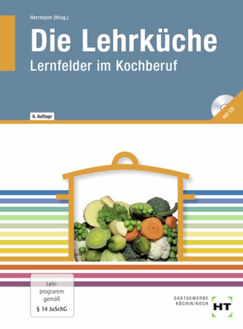 Die Lehrküche, Lernfelder im Kochberuf