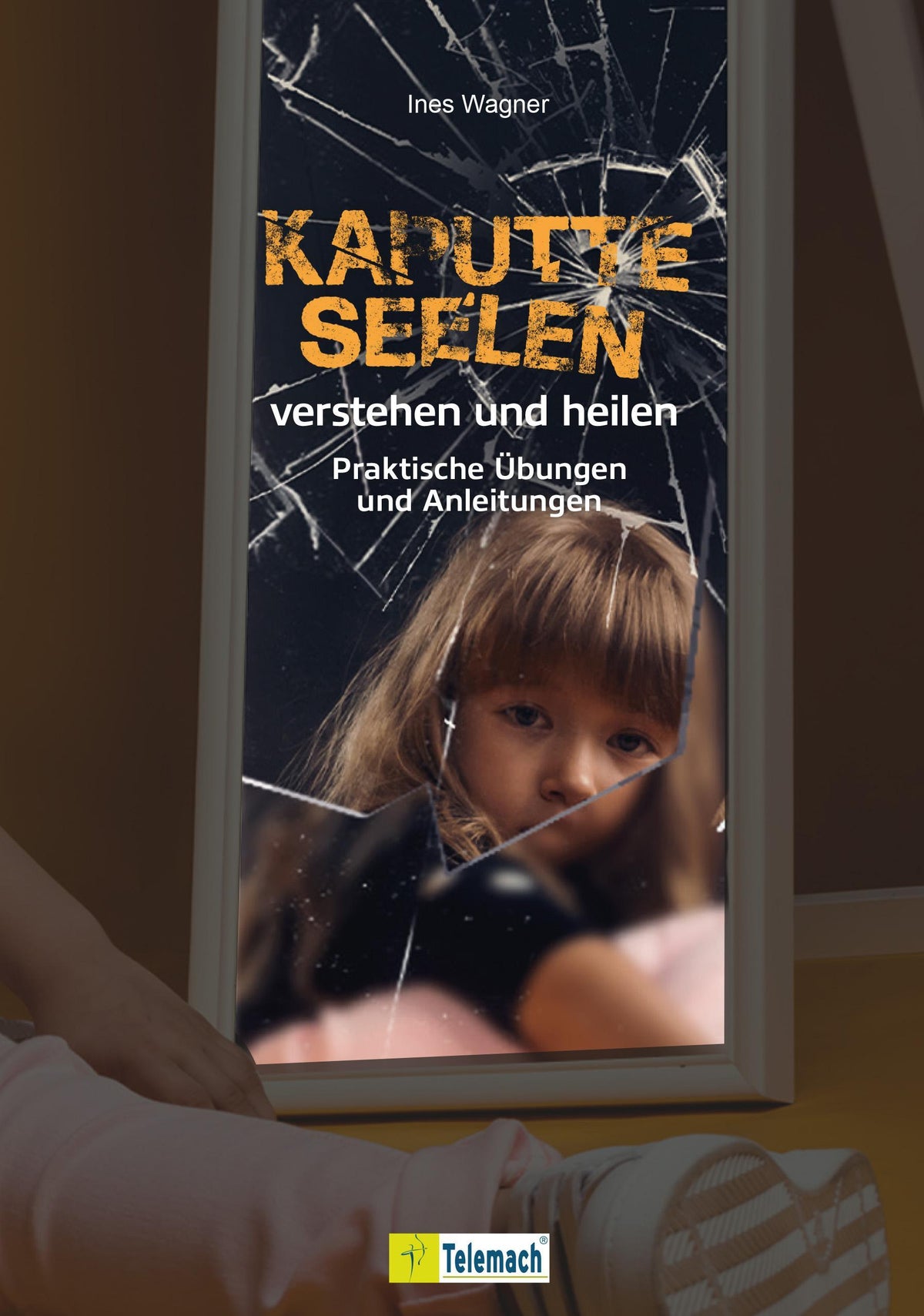 Buchcover: Kaputte Seelen verstehen und heilen