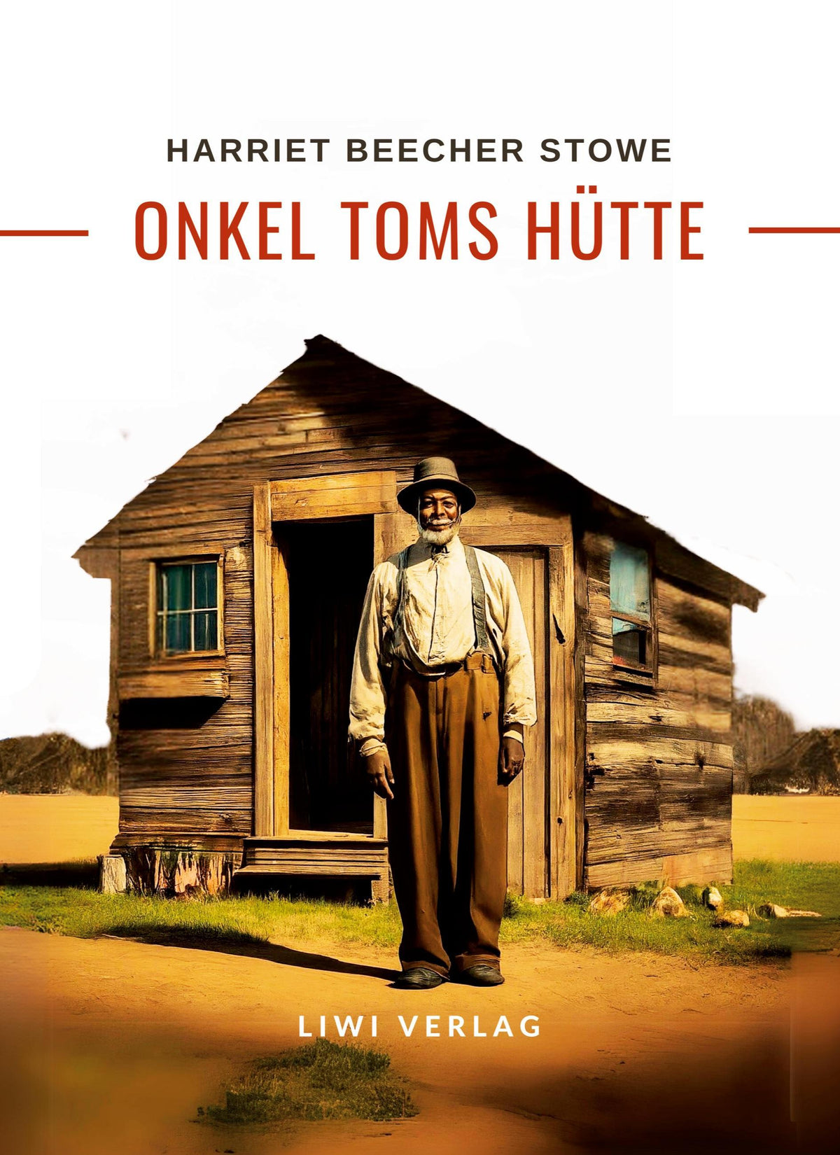 Harriett Beecher Stowe: Onkel Toms Hütte. Roman