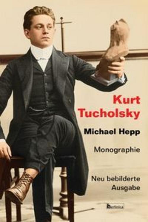 Kurt Tucholsky. Monographie