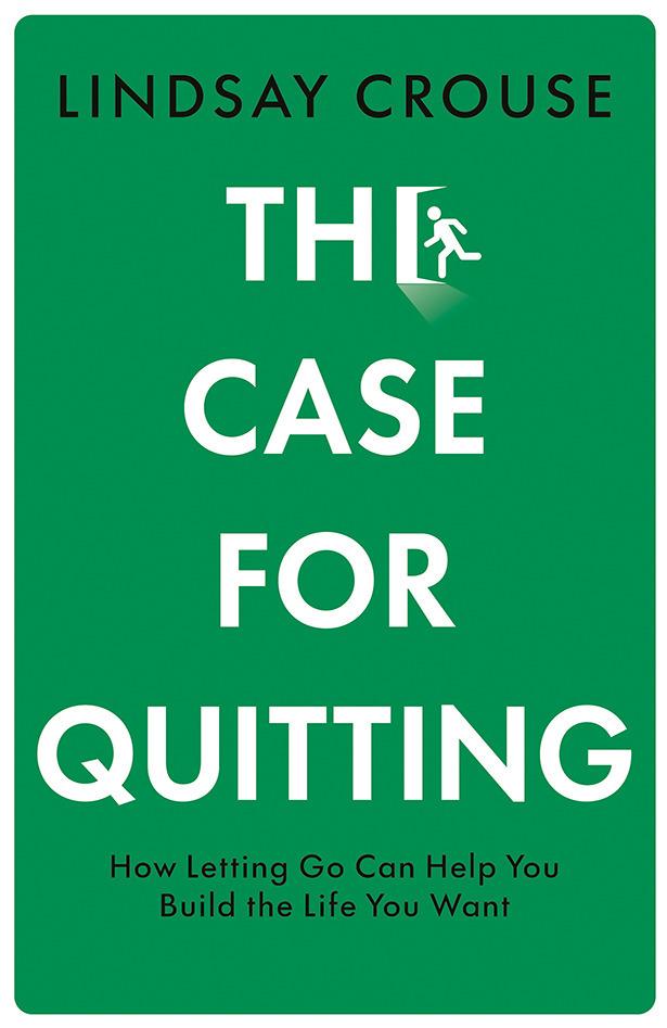 The Case for Quitting
