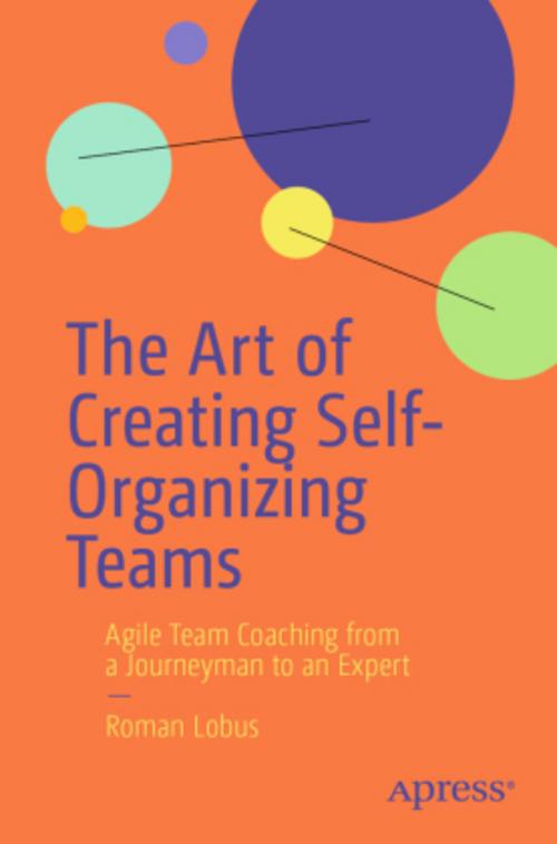 Buchcover: The Art of Creating Self-Organizing Teams
