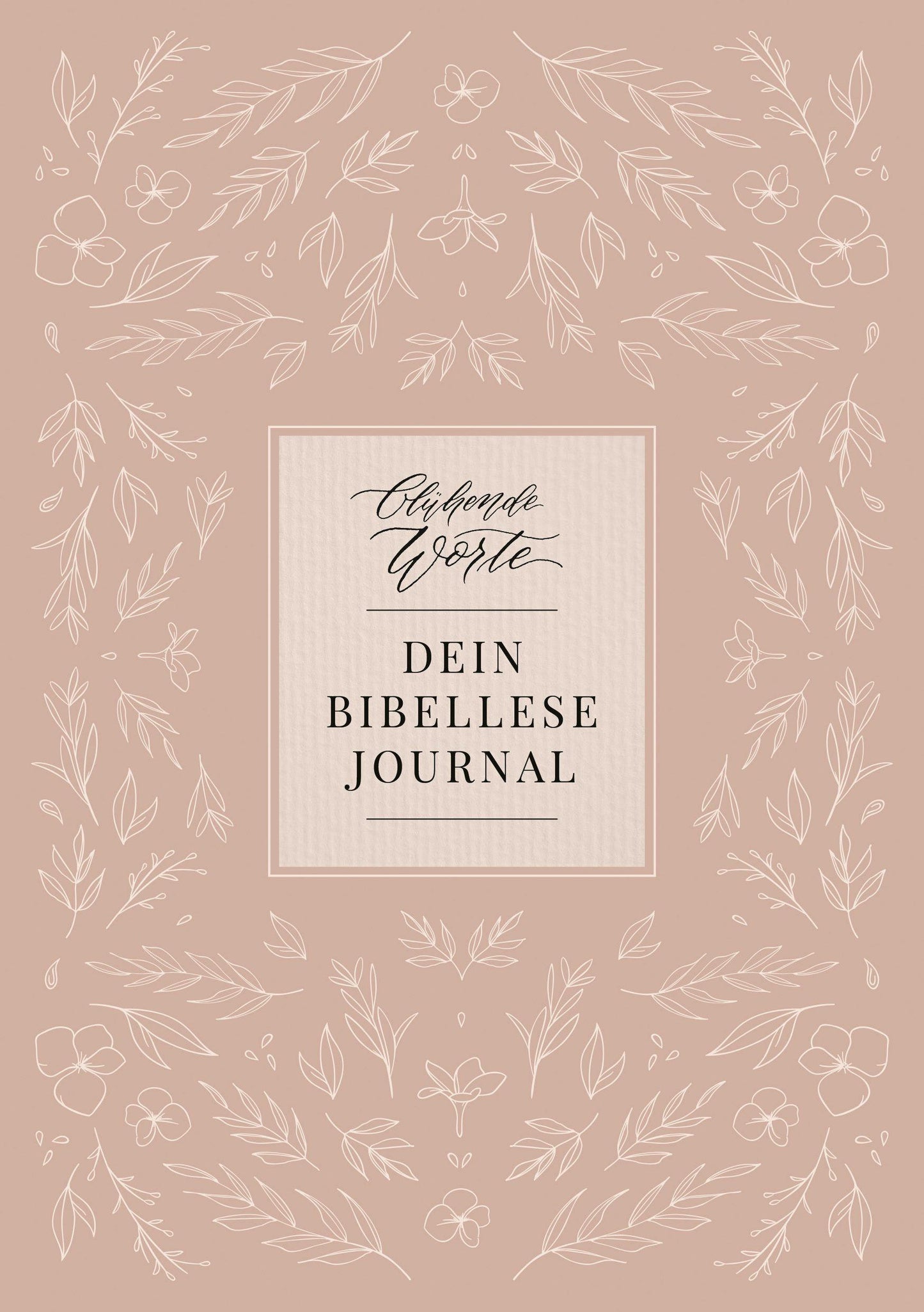 Blühende Worte. Dein Bibellese-Journal