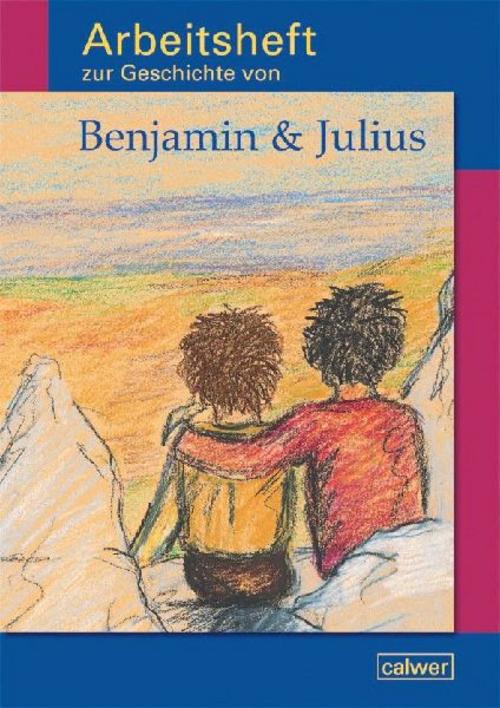 Arbeitsheft zur Geschichte von \"Benjamin & Julius\"