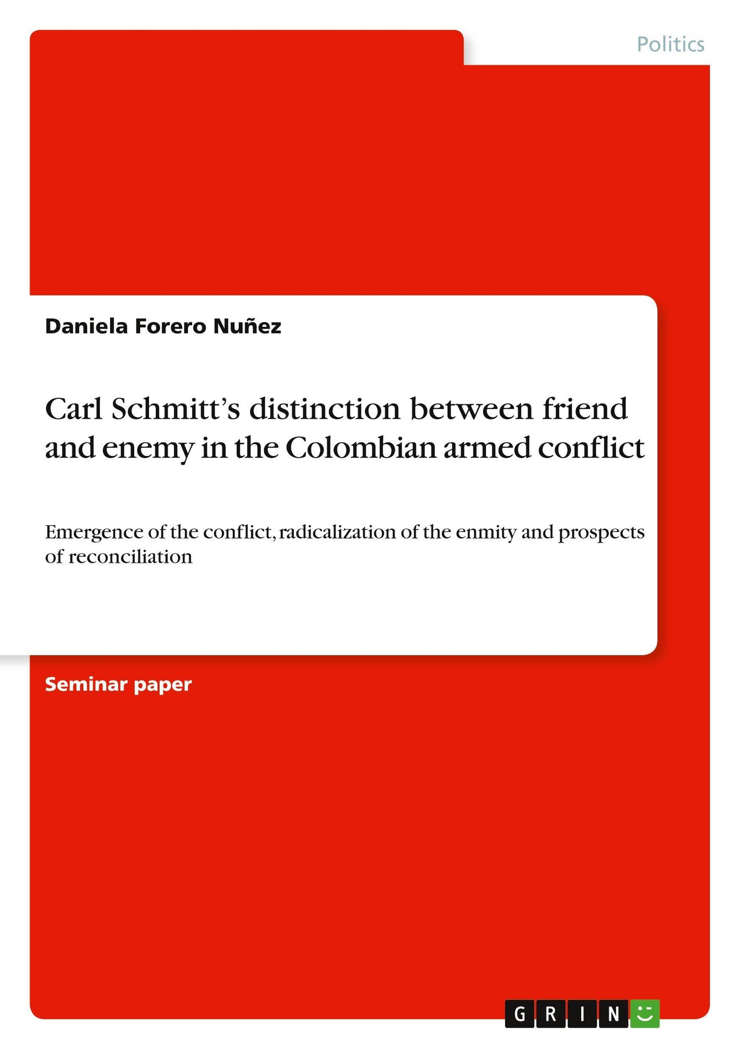Carl Schmitt's distinction between friend and enemy in the Colombian armed conflict