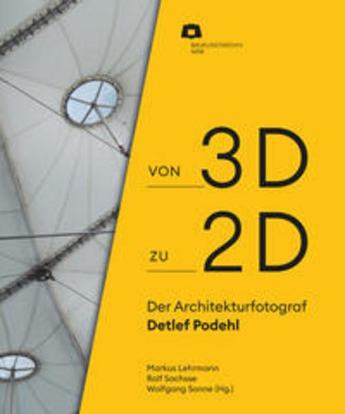 Buchcover: Von 2D zu 3D: Der Architekturfotograf Detlef Podehl