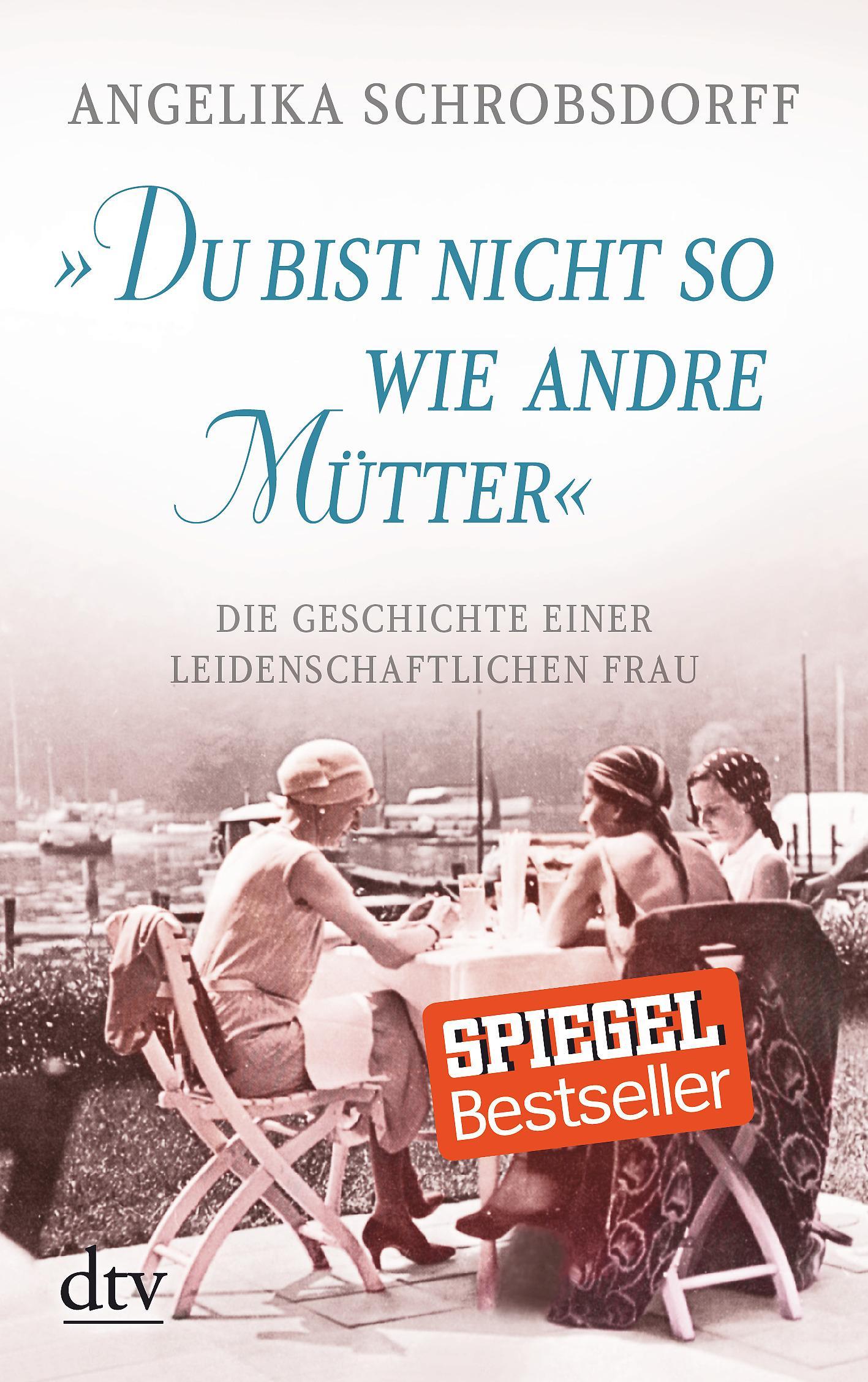 \"Du bist nicht so wie andre Mütter\"