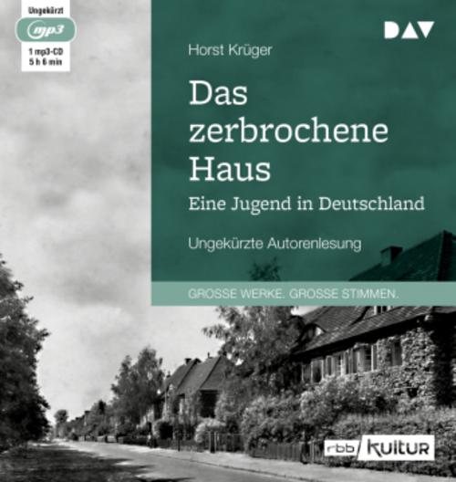 Das zerbrochene Haus. Eine Jugend in Deutschland,1 Audio-CD, 1 MP3