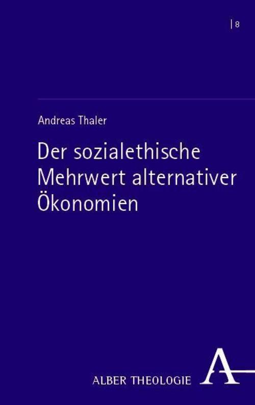 Der sozialethische Mehrwert alternativer Ökonomien