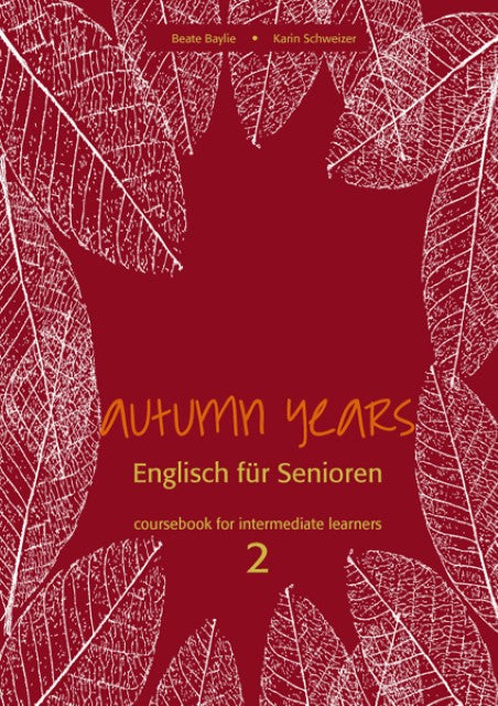 Autumn Years. Englisch für Senioren. coursebook for intermediate learners 2