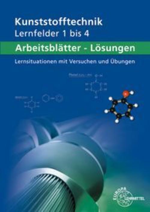 Arbeitsblätter Kunststofftechnik Lernfelder 1-4
