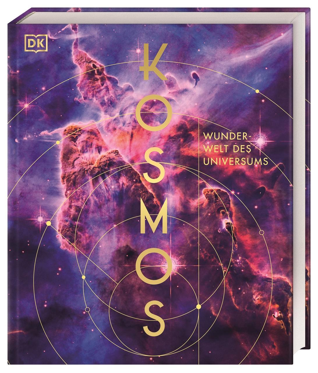 Kosmos – Wunderwelt des Universums: Atemberaubende Bilder des James-Webb-Weltraumteleskops und kunstvolle Illustrationen zeigen die Wunder des Weltalls (DK Wunderwelten)