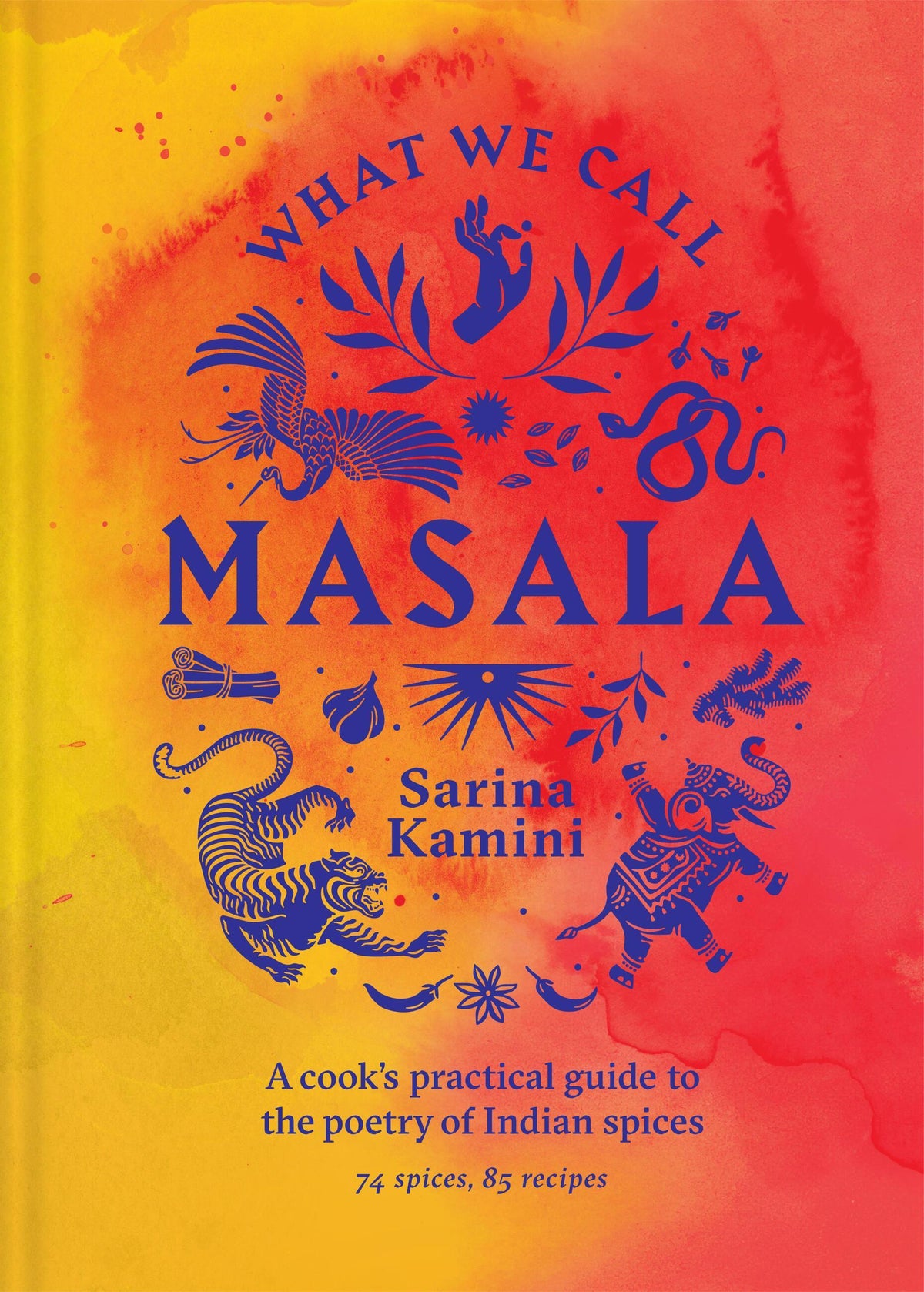 Buchcover: What We Call Masala | A cook's practical guide to the poetry of Indian spices