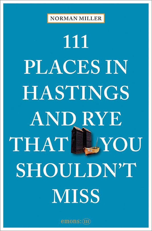 111 Places in Hastings & Rye That You Shouldn't Miss
