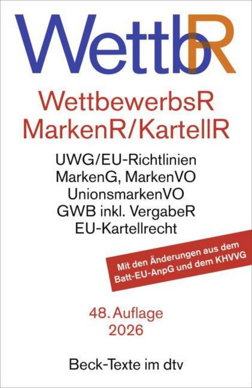 Wettbewerbsrecht, Markenrecht und Kartellrecht: Gesetz gegen den unlauteren Wettbewerb, Preisangabenverordnung, Markengesetz, Markenverordnung, ... der Europäischen Union (Beck-Texte im dtv)