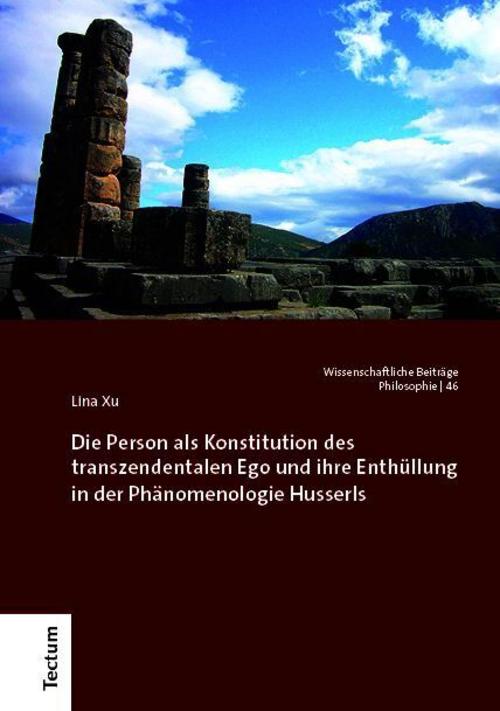 Die Person als Konstitution des transzendentalen Ego und ihre Enthüllung in der Phänomenologie Husserls