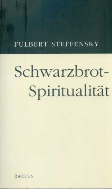 Schwarzbrot-Spiritualität